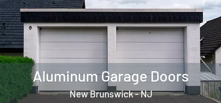  Aluminum Garage Doors New Brunswick - NJ
