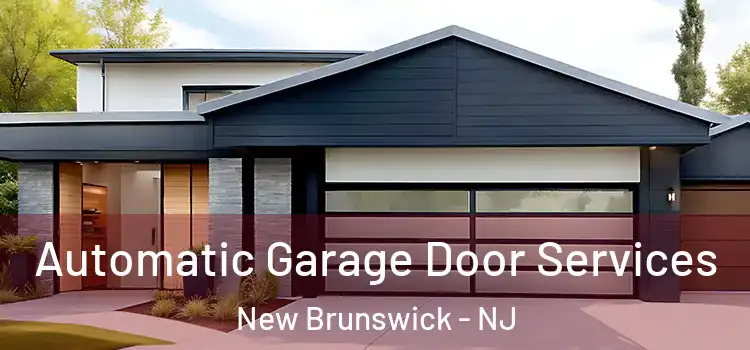  Automatic Garage Door Services New Brunswick - NJ