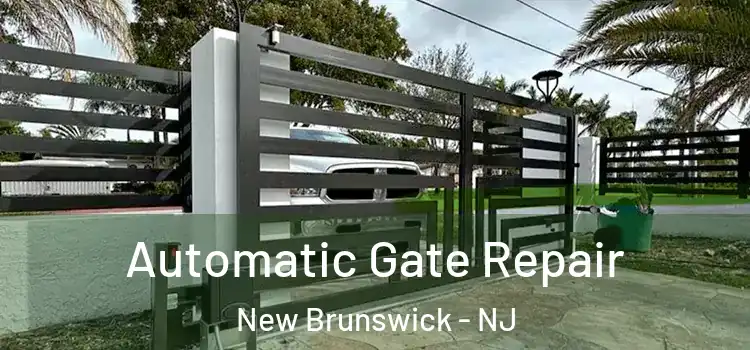 Automatic Gate Repair New Brunswick - NJ