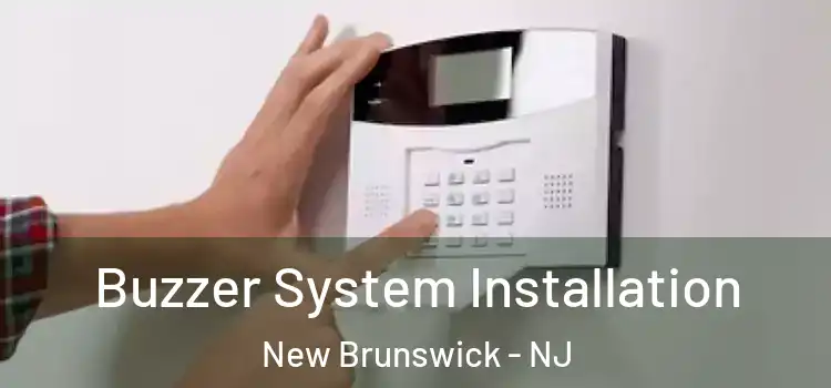 Buzzer System Installation New Brunswick - NJ