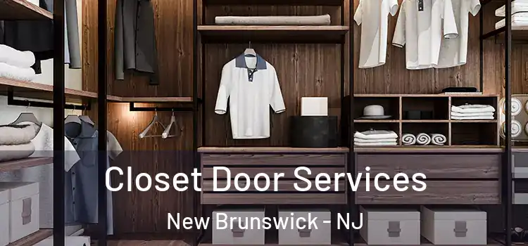 Closet Door Services New Brunswick - NJ