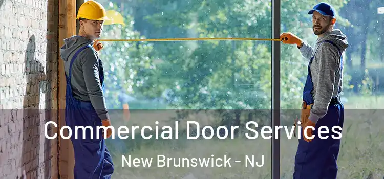 Commercial Door Services New Brunswick - NJ