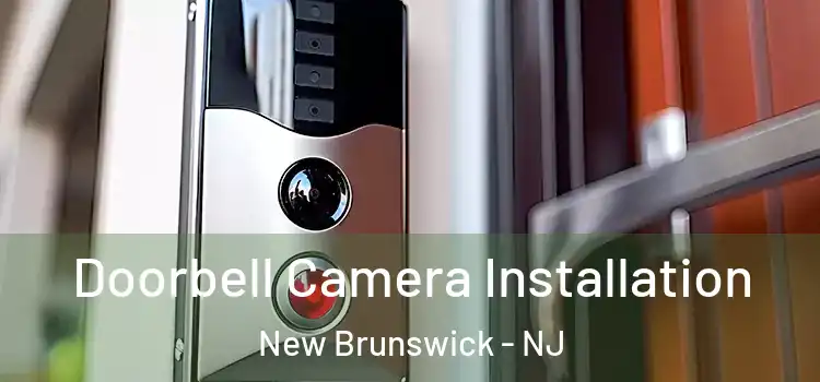  Doorbell Camera Installation New Brunswick - NJ
