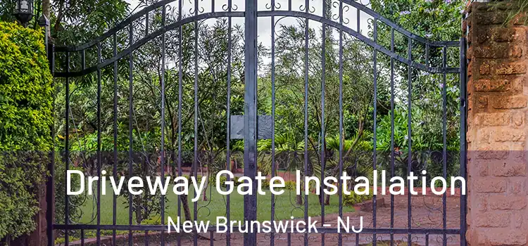 Driveway Gate Installation New Brunswick - NJ