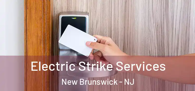 Electric Strike Services New Brunswick - NJ