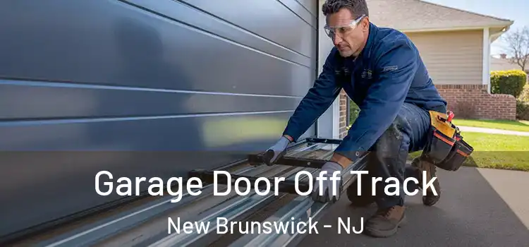  Garage Door Off Track New Brunswick - NJ
