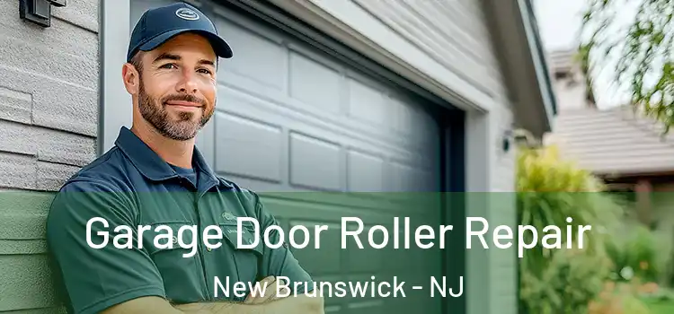  Garage Door Roller Repair New Brunswick - NJ