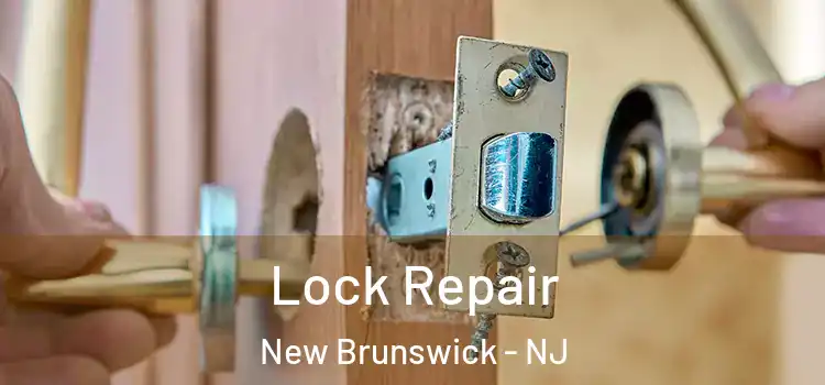 Lock Repair New Brunswick - NJ