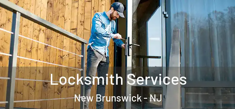 Locksmith Services New Brunswick - NJ