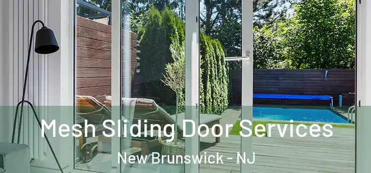 Mesh Sliding Door Services New Brunswick - NJ