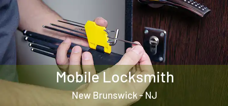  Mobile Locksmith New Brunswick - NJ