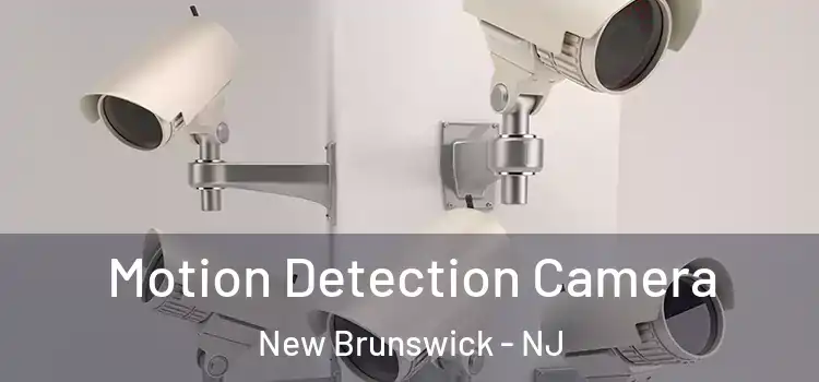  Motion Detection Camera New Brunswick - NJ