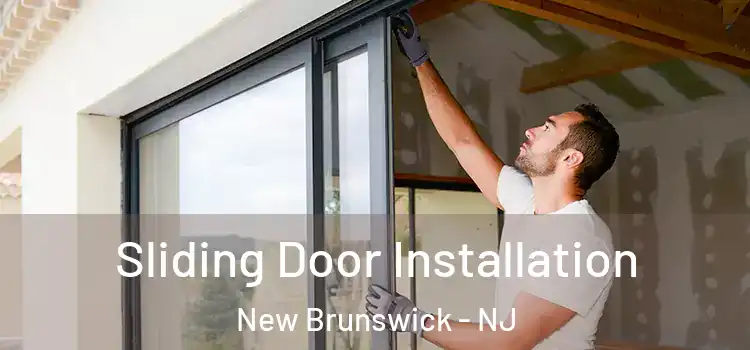 Sliding Door Installation New Brunswick - NJ