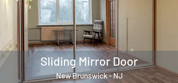  Sliding Mirror Door New Brunswick - NJ