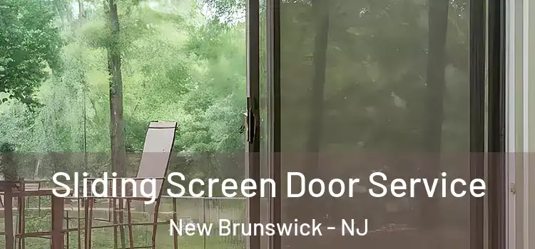 Sliding Screen Door Service New Brunswick - NJ